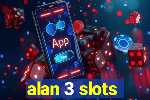 alan 3 slots